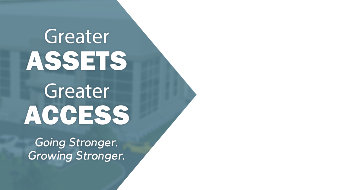 Greater access. Greater assets.